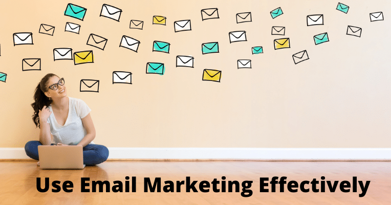 Use Email Marketing Effectively