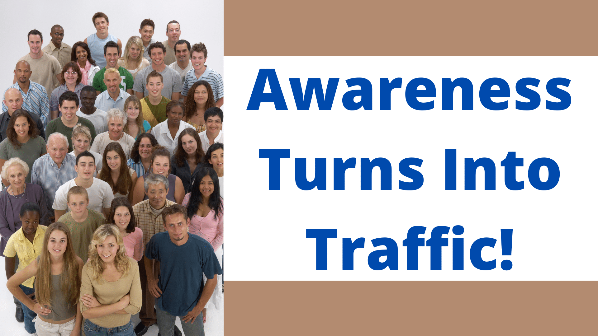 Awareness turns into Traffic