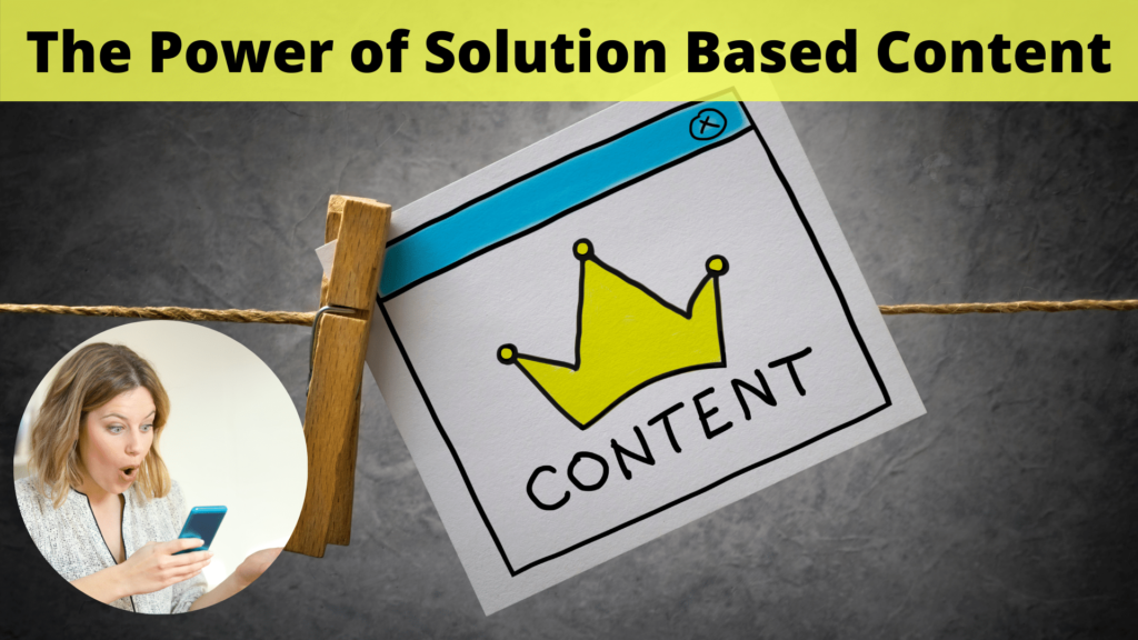 The Power of Solution Based Content