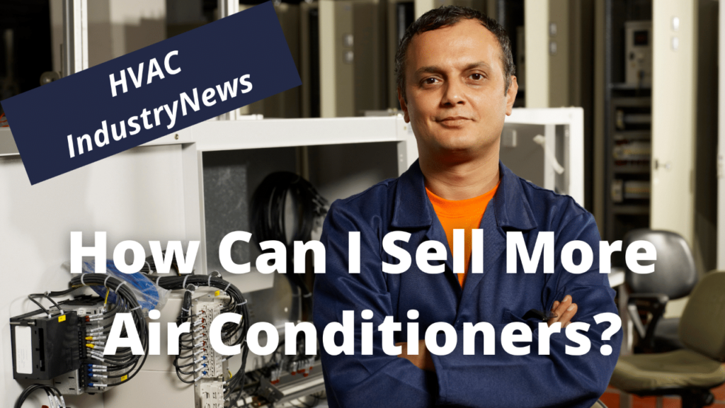 How Can I Sell More Air Conditioners