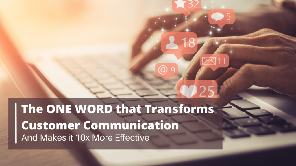 One Word Makes Communication with Customers 10 Times More Effective