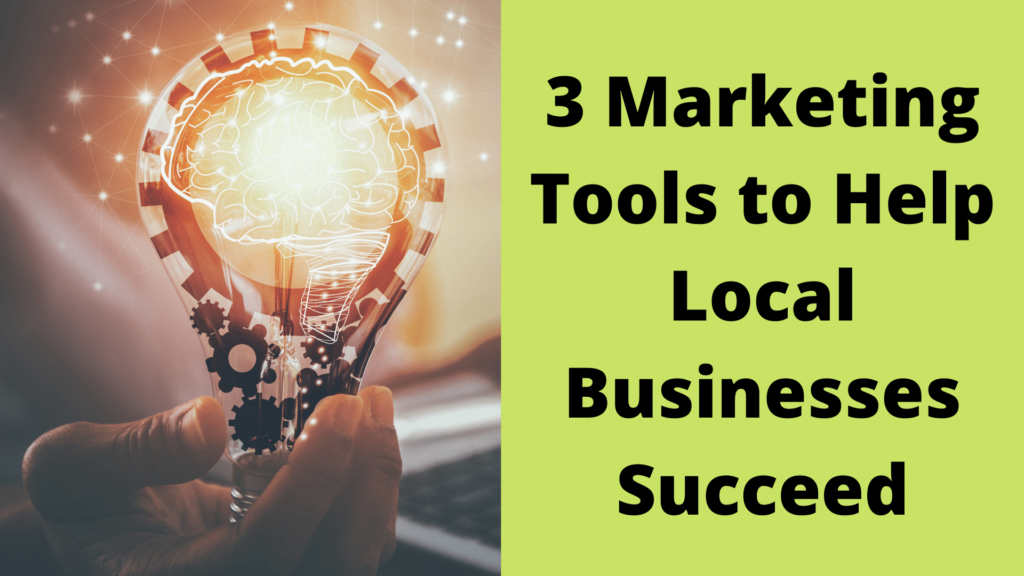 3 Marketing Tools to Help Local Businesses Succeed