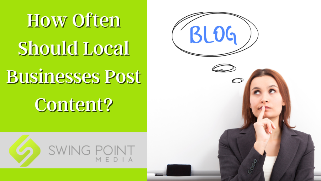 How Often Should Local Businesses Post Content?