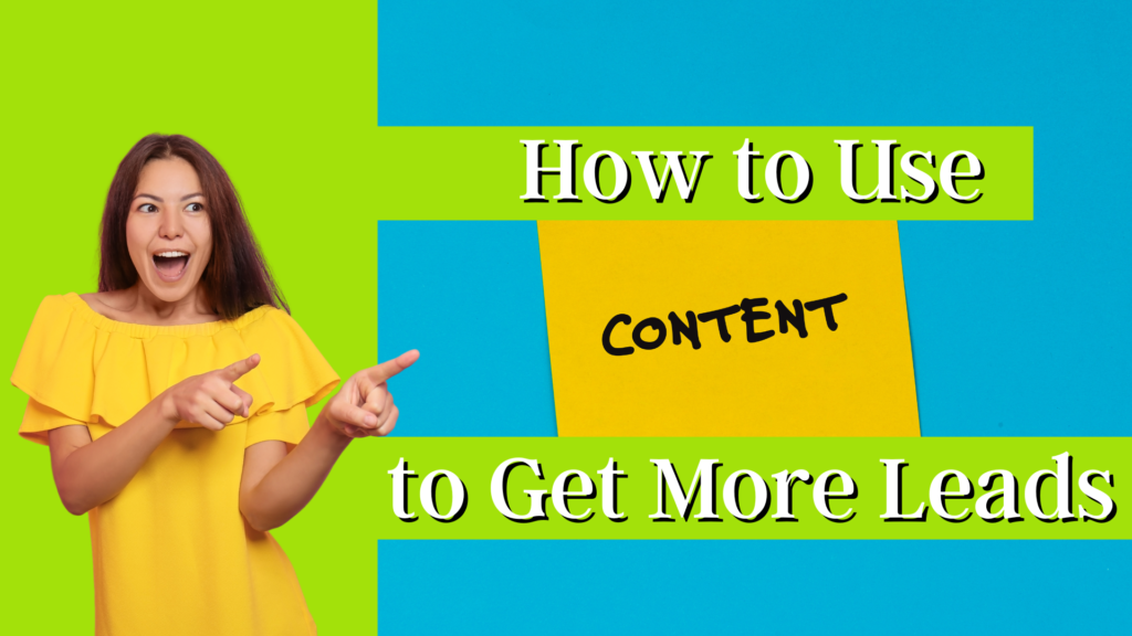 How to use content to get more leads