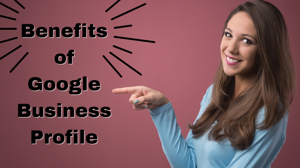 Benefits of Google Business Profile