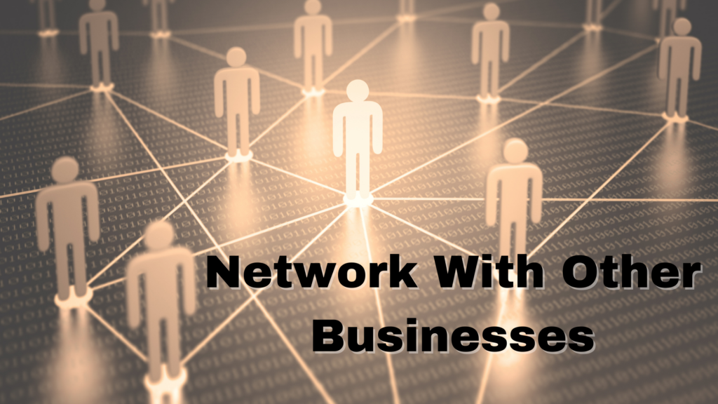 Network With Other Businesses