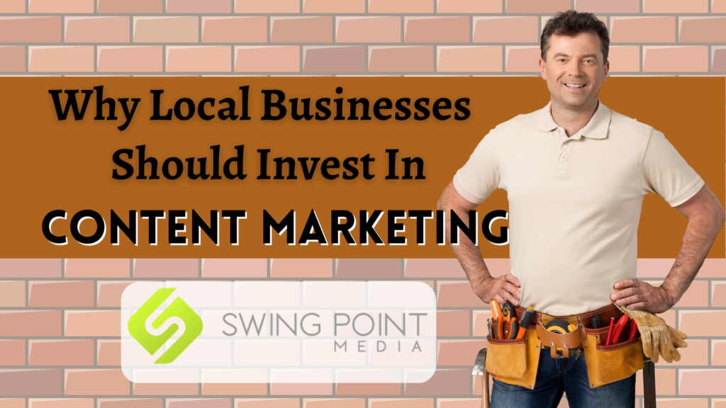 Why Local Businesses Should Invest in Content Marketing