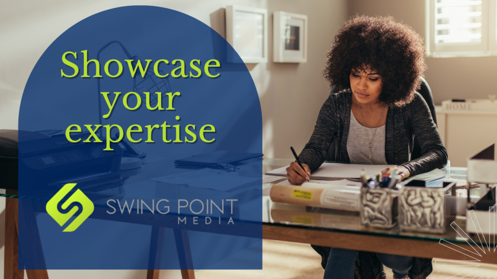 Showcase your expertise