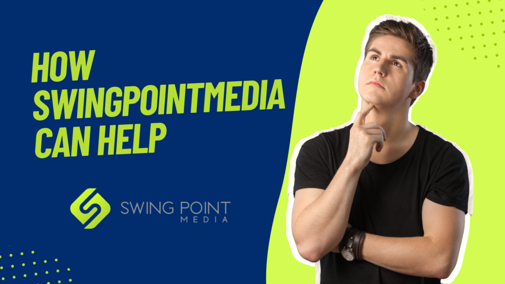 How SwingPointMedia Can Help