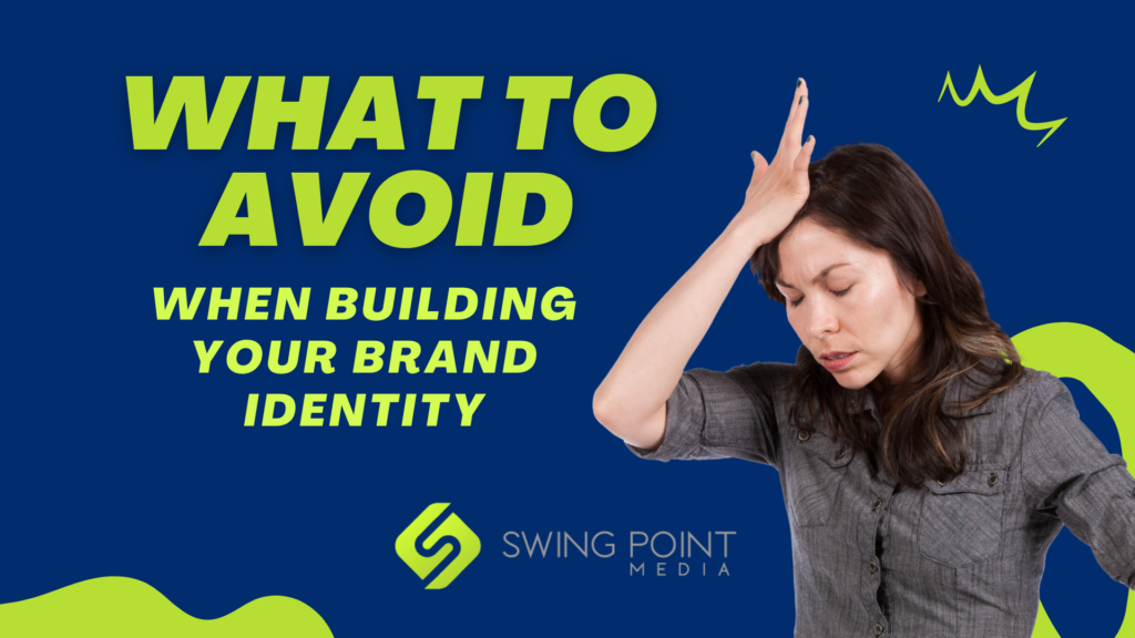 What to Avoid When Building Your Brand Identity