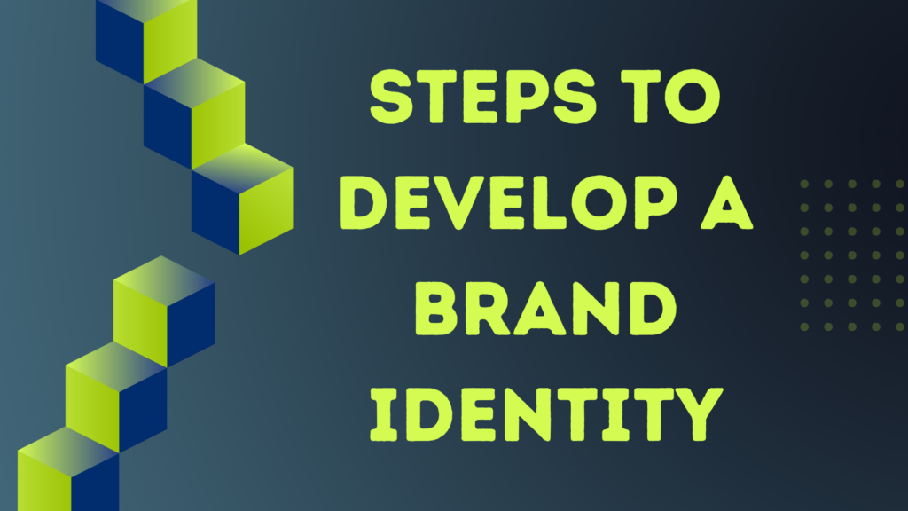 Steps to Develop a Brand Identity