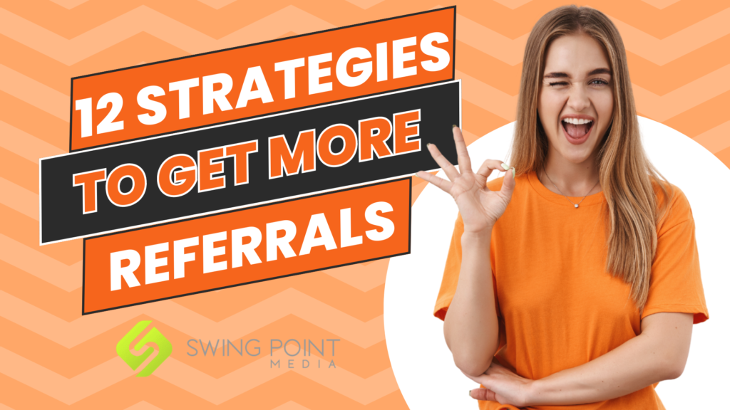 12 Effective Strategies: How to Get More Referrals for Your Business