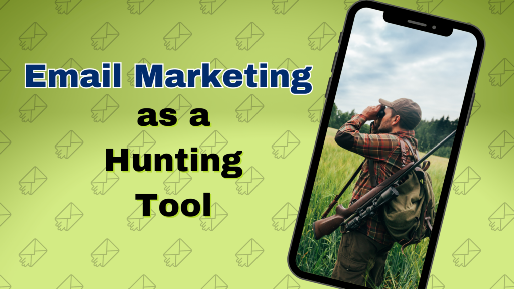 Case Study: Email Marketing as a Hunting Tool