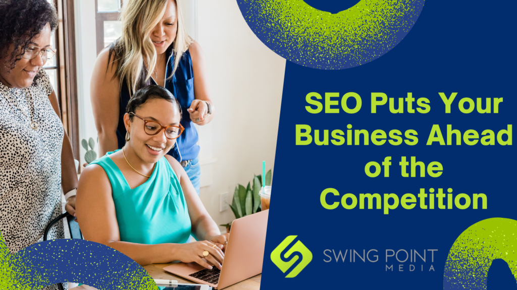 SEO Puts your business ahead of the competition