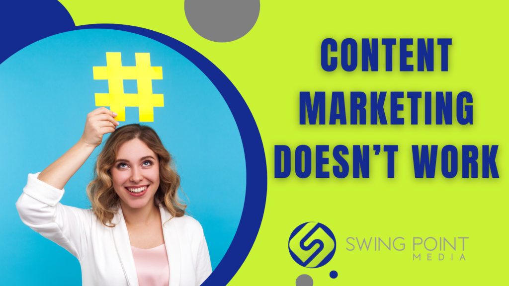 Content Marketing Doesn't Work