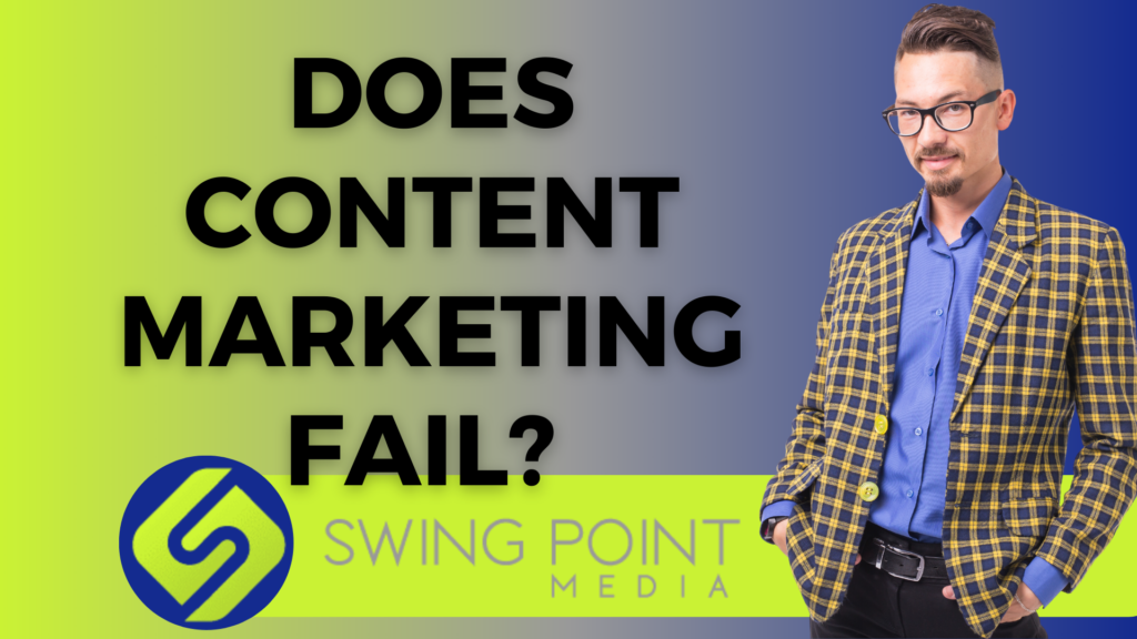 Does content marketing fail?