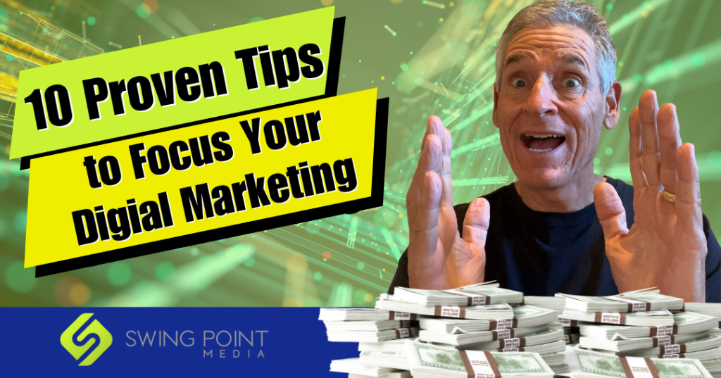 10 Proven Tips to Focus Your Digital Marketing 2024