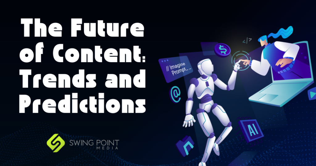 The Future of Content: Trends and Predictions