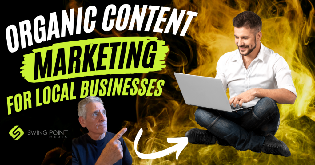 Ultimate Guide to Organic Content Marketing for Local Businesses