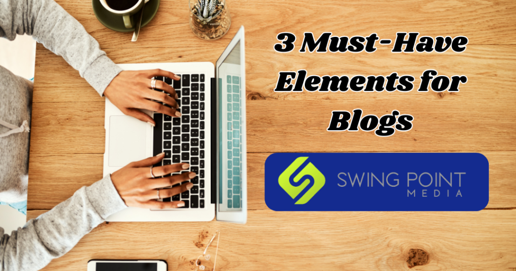 3 Must-Have Elements for Blogs: Headlines, Images, and CTAs to Boost Engagement