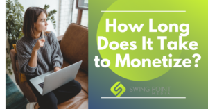 How Long Does it Take to Monetize?