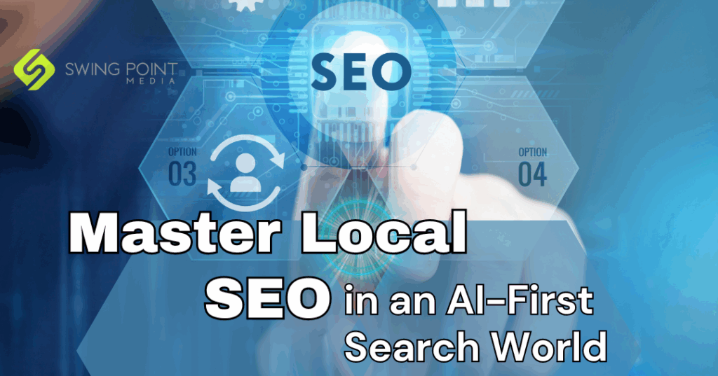 How to Master Local SEO in an AI-First Search World: A Guide for Small Business Owners