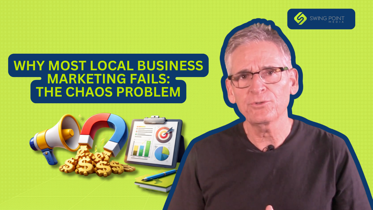 Why Most Local Business Marketing Fails: The Chaos Problem