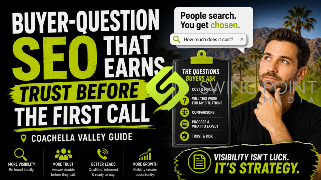 Buyer-Question SEO Coachella Valley strategy helping local service businesses build trust and attract qualified leads before the first customer call.